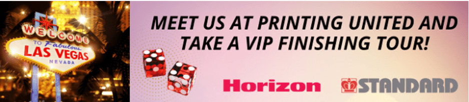 Meet us at printing united and take a VIP finishing tour